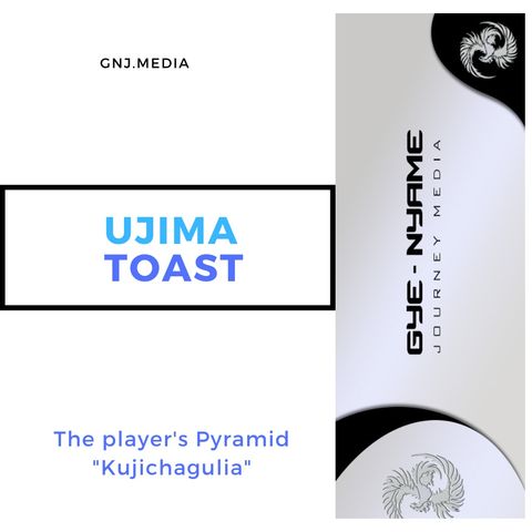 Ujima Toast - The Player's Pyramid "Kujichagulia"