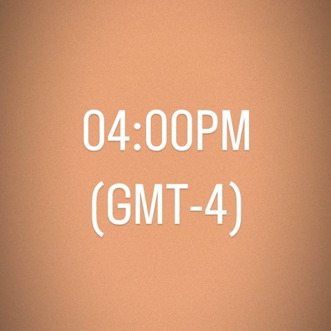 Hora - 4.00PM (GMT-4)