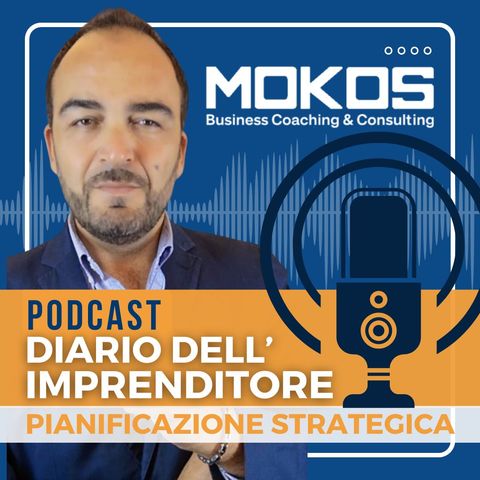 Diario dell'mprenditore ep.2 - La Pianificazione Strategica