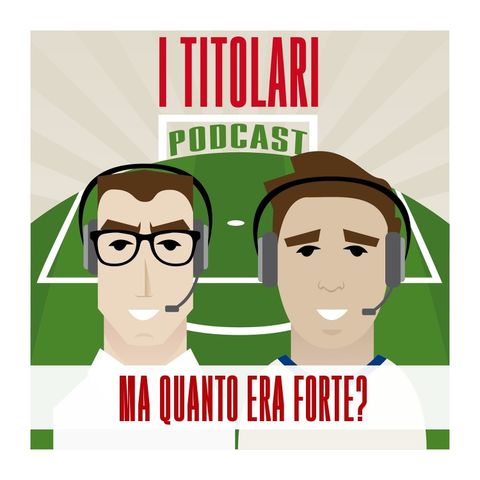 Ep. 14 - Ma quanto era forte?