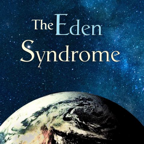 The Eden Syndrome