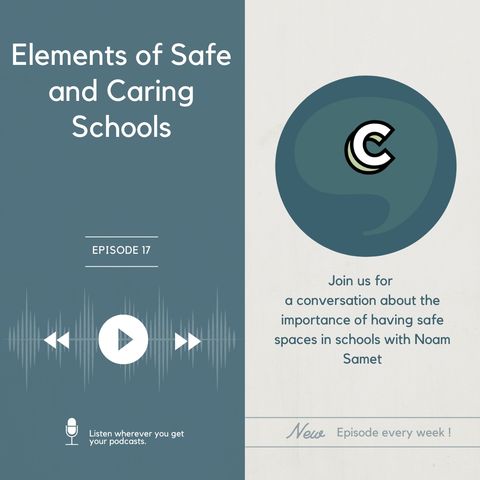 S2E7 - "Elements of Safe and Caring Schools" with Noam Samet