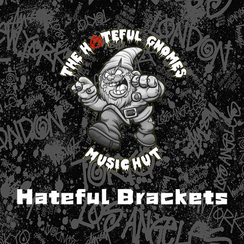 The Hateful Gnome's Music Hut - Episode 60 (Hateful Brackets)