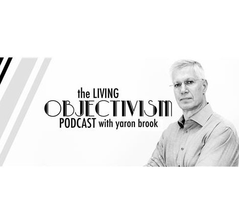 Living Objectivism Episode #138: Ben Shapiro & Objectivism and Oprah