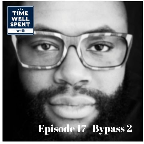 Episode 17 - Bypass 2