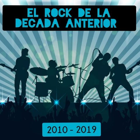 T.3 - Episodio 12: El Rock De La Década Anterior (2010-2019)