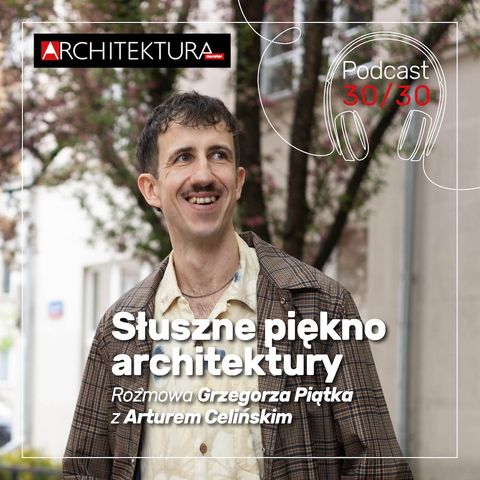 Grzegorz Piątek. Słuszne piękno architektury