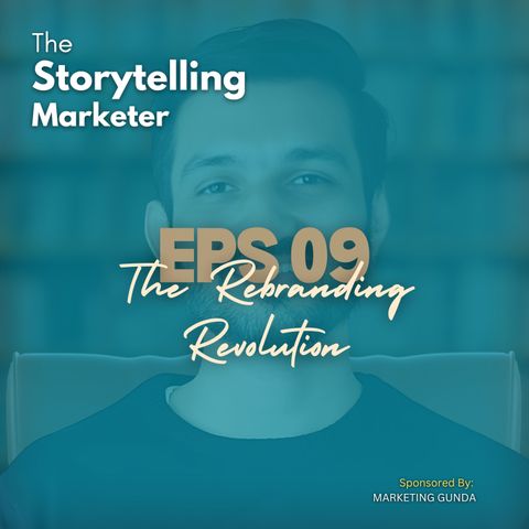 Episode 9 : Rebranding, Brand Strategy, Stakeholder Management, Data-driven Marketing | Marketing Gunda