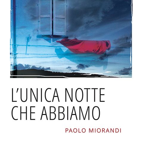 Paolo Miorandi "L'unica notte che abbiamo"