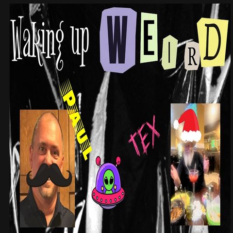 8/21/24 - Waking Up Weird with Paul & Tex