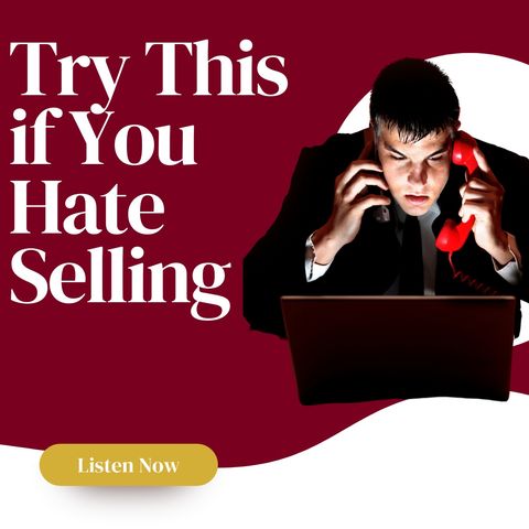 Do THIS if You Hate Selling