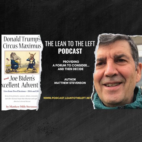 The Lean to the Left Podcast: A Forum to Consider, Then Decide
