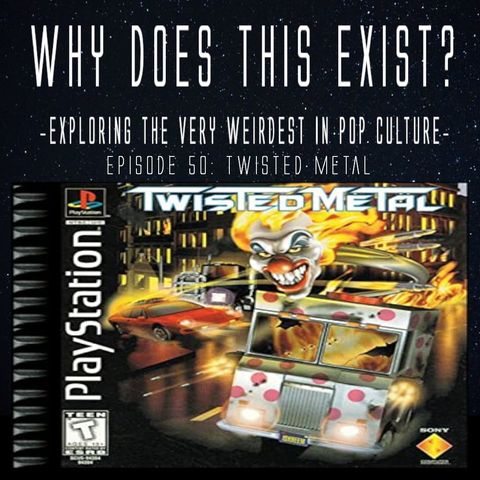 Episode 50: Twisted Metal