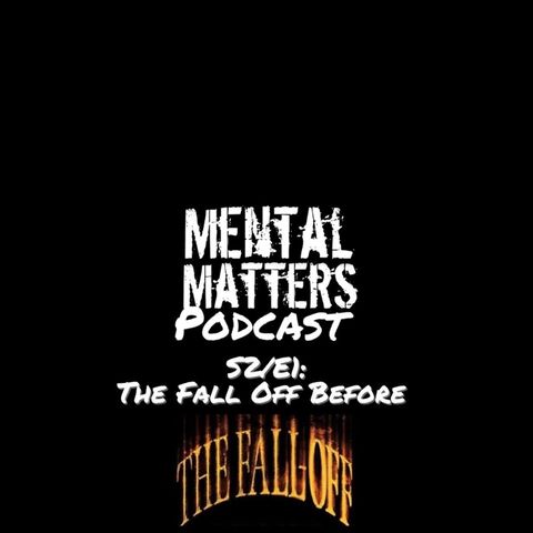 S2:E1: The Fall Off Before “The Fall Off”