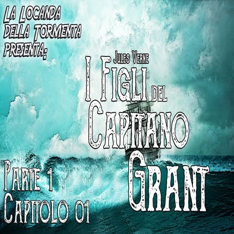 Audiolibro I figli del Capitano Grant - Jules Verne - Parte 01 Capitolo 01