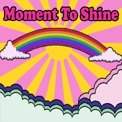 A Podcast Introduction - Moment To Shine