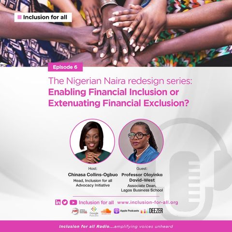 The  Nigerian Naira Redesign Series: Enabling Financial Inclusion Or Extenuating Financial Exclusion?