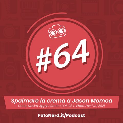 ep.64: Spalmare la crema a Jason Momoa
