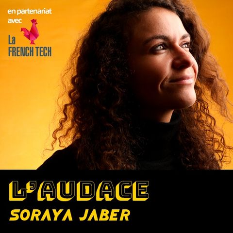 Soraya Jaber : « Je ne me sentais pas légitime en tant que femme CEO aussi jeune »