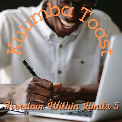 Kuumba Toast - Freedom Within Limits 5