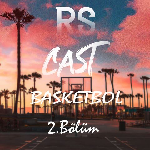 RsCast Basketbol 2.BÖLÜM NBA Haftalık Değerlendirme (29.12.2020)