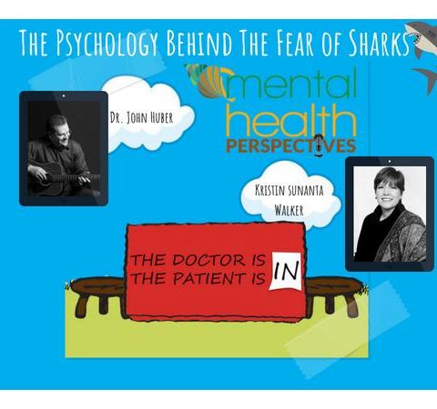 Mental Health Perspectives: The Psychology Behind The Fear of Sharks