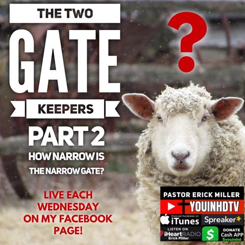 Ep. 174 The Two Gate Keepers Part 2 of the Narrow Gate