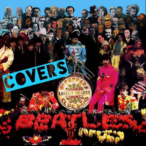 SGT PEPPER'S LONELY HEARTS CLUB BAND Cover Songs