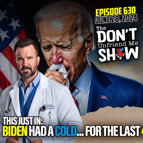 This Just In: Biden Had a Cold… For the Last 48 Years