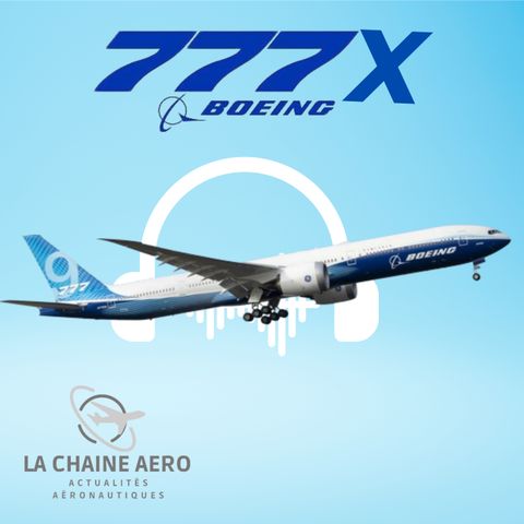 LCA#43 Zoom sur le futur Boeing B777X, Fedex se sépare de ses vieux B757, et Boom supersonic