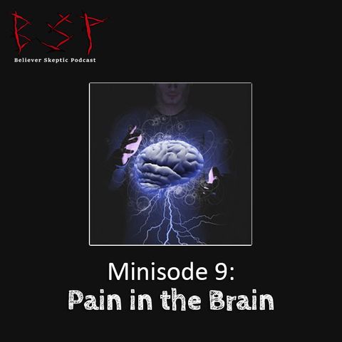 Minisode 9 – Pain in the Brain