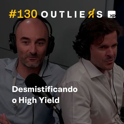 #130 - Desmistificando o High Yield