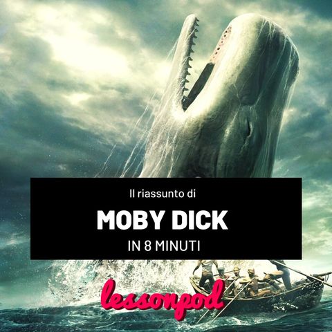 Il riassunto di Moby Dick in 8 minuti