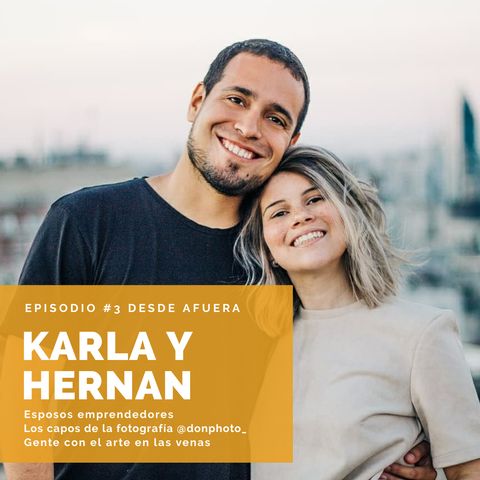 #3 Karla y Hernán y "Emprender en Pareja"