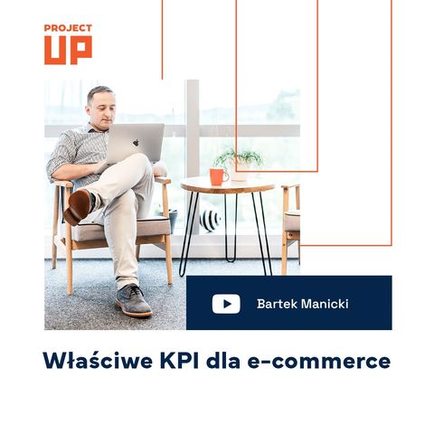 #48 Dobierz właściwe KPI dla e-commerce - Bartek Manicki