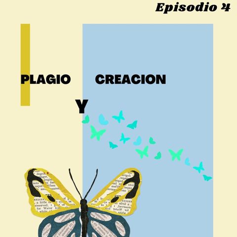 El plagio y la creación Episodio-4
