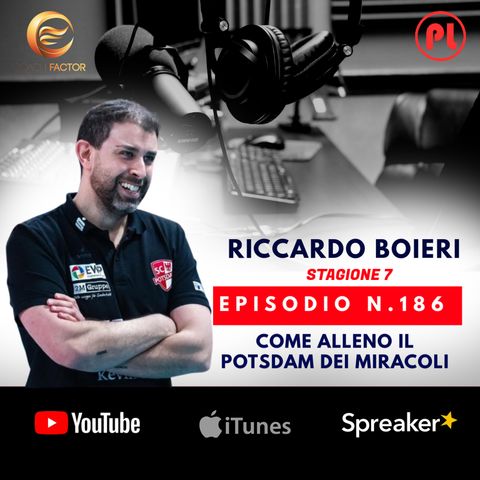 Episodio 186: Riccardo Boieri - Come alleno il Potsdam dei miracoli