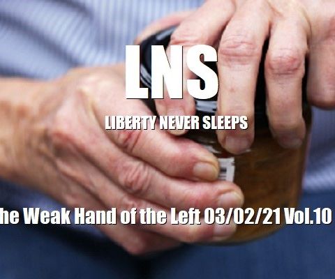 The Weak Hand of the Left 03/02/21 Vol.10 #041