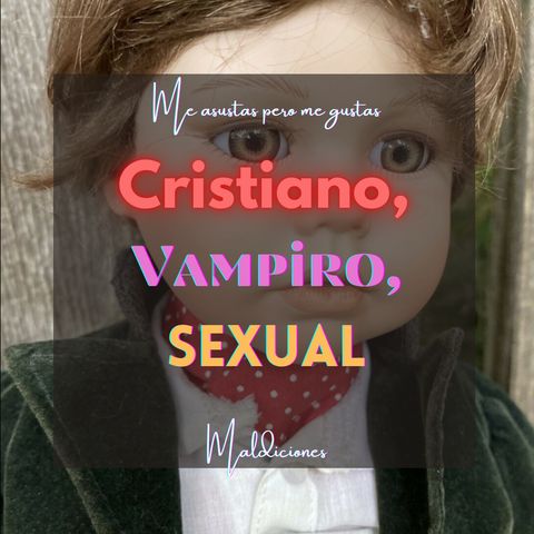 58- Cristiano, Vampiro, Sexual