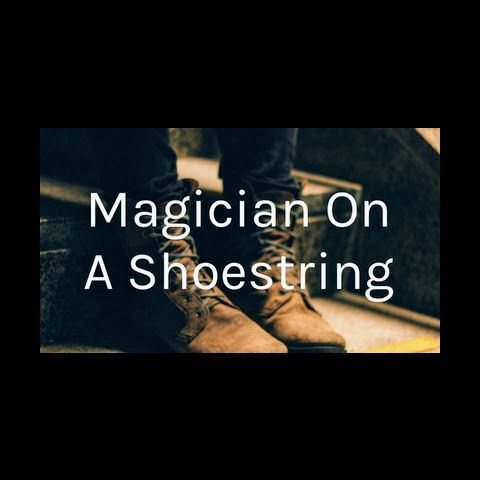 Episode 5 - Magician On A Shoestring