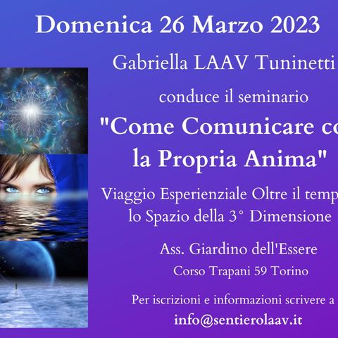 Come comunicare con la propria Anima. Seminario LAAV. Torino 26 marzo 2023