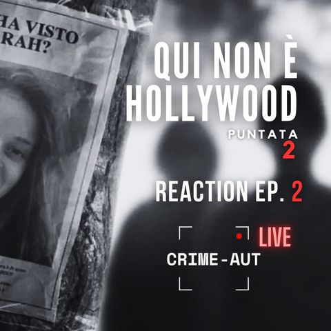 Avetrana - Qui non è Hollywood REACTION ep. 2 (Sabrina) - PARTE PRIMA