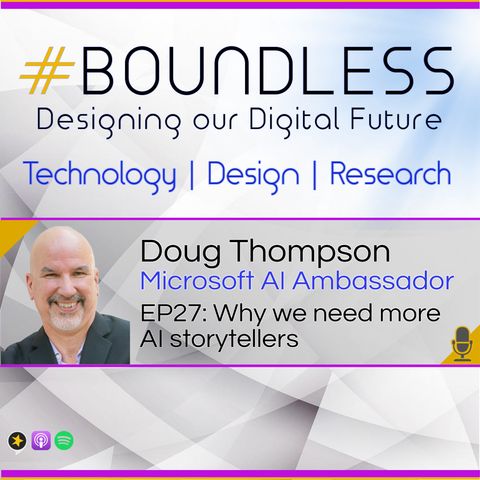 EP27: Doug Thompson, Microsoft AI Ambassador, Why we need more AI storytellers