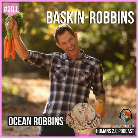 201: Ocean Robbins | Son of Biggest Ice Cream Empire In History