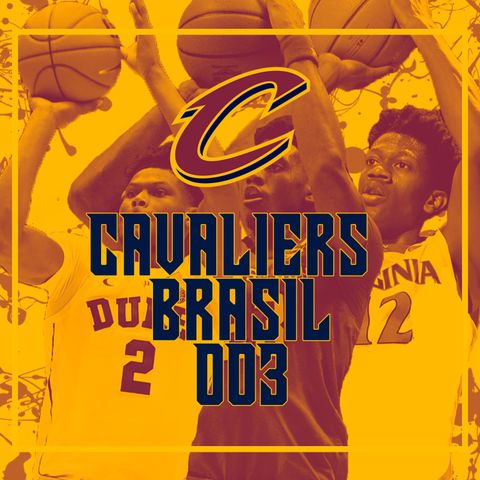 Cavaliers Brasil Podcast 003 – Cavaliers na Loteria do Draft 2019