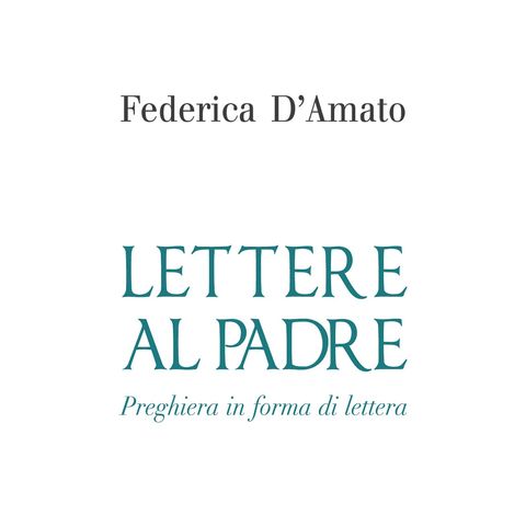 Federica D'Amato "Lettere al Padre"