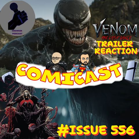 Issue 556: Venom The Last Dance Trailer Reaction & PS5 Pro, Is It Worth It? With Andrew Crews