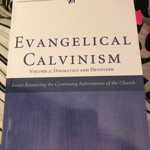 Introduction to our New Book Evangelical Calvinism: Vol2 Dogmatics&Devotion