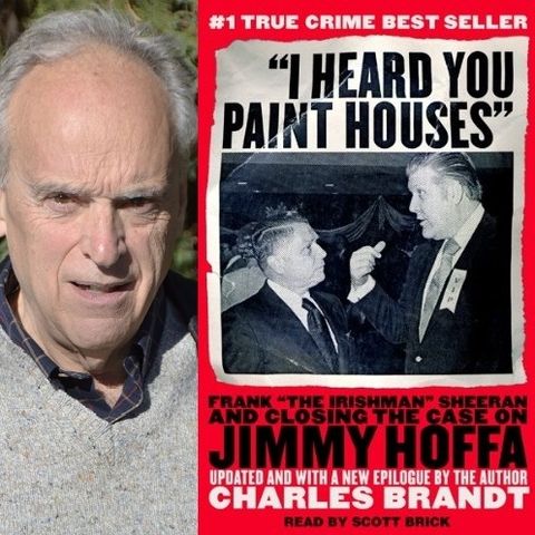 Charles Brandt Talks The Jimmy Hoffa and Crazy Joey Gallo Murders for Spreaker audio