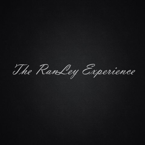 The RanLey Experience Ep. 2